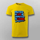 Muted in Life, Unmuted in Code T-Shirt  For Men – Devspeak Mode On