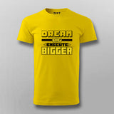 Dream Bigger – Go Beyond Limits Motivational T-Shirt For Men