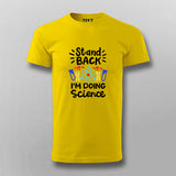 Stand Back, I'm Going to Try Science T-shirt For Men