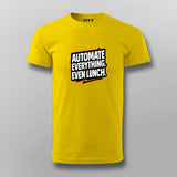 Automate Everything Even Lunch  –  T-Shirt For Men
