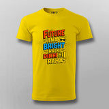 Future Bright Funny Hindi Slogan T-shirt For Men