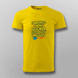 It Worked in My Docker – T-Shirt  For Men