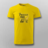 Prosecco Made Me Do It T-Shirt for Men Online India