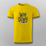 Wine Down T-Shirt for Men – Chill Tee Online India