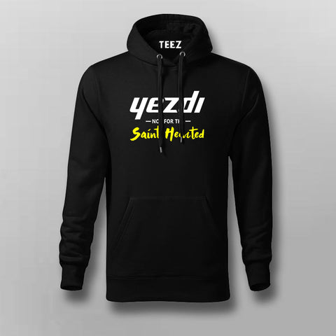 Yezdi Not For The Saint Hearted Hoodies For Men