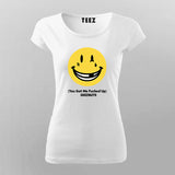 You Got Me Fucked Up Deeznuts T-Shirt For Women