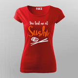 You Had Me At Sushi T-Shirt For Women