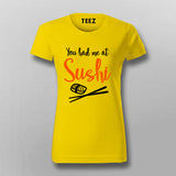You Had Me At Sushi T-Shirt For Women