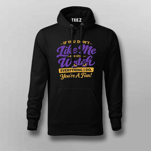 You’re A Fan Attitude Quote Hoodie For Men