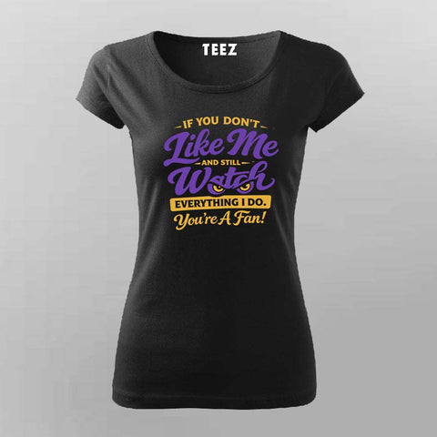 You’re A Fan Attitude Quote T-shirt For Women