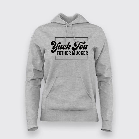 Yuck Fou Fother Mucker Hoodies For Women