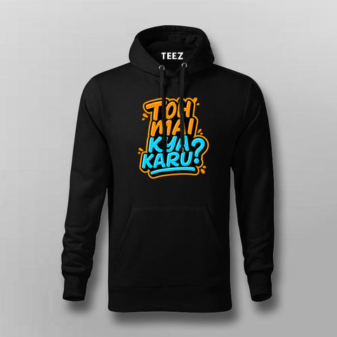 Toh Mai Kya Karu Funny Hindi Hoodie For Men