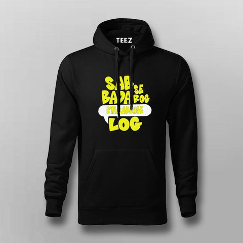Sabse Bada Rog Kya Kahenge Log Hoodie For Men