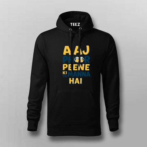 Aaj Phir Peene Ki Tamanna Hai Hoodie – Chill Beer Mood Hoodie for Men