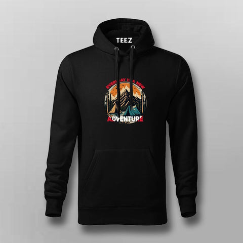 Everyday Is A New Adventure Hoodie For Men
