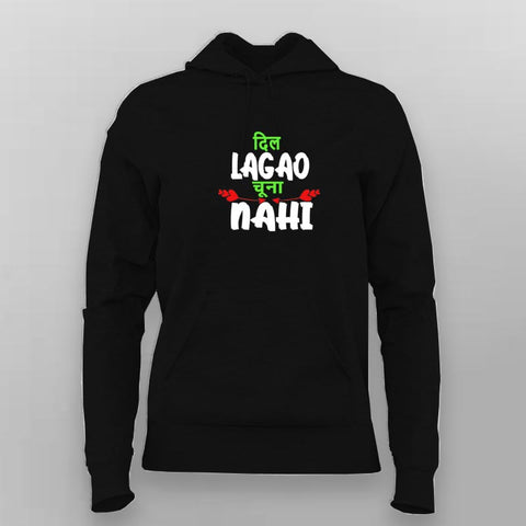 Dil Lagao Chuna Nahi Hoodie For Women