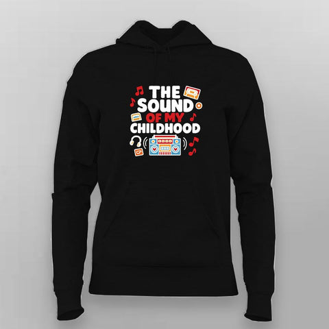 The Sound of My Childhood Hoodie For Women