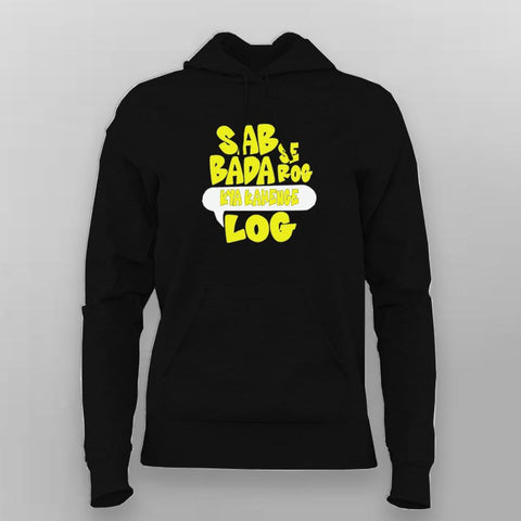 Sabse Bada Rog Kya Kahenge Log Hoodie For Women