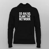 Go Ahead Blame The Network Women's T-Shirt