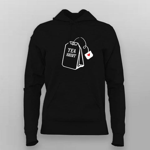 Cute Tea Shirt Pun – Hoodie For Women
