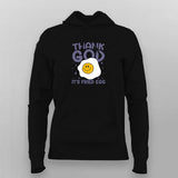 Thank God It’s Fried Egg Cozy Hoodie For Women