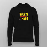Bulati Magar Jaana Nahi Quote T-shirt For Women
