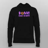 Donut Worry Be Happy Hoodie Women