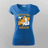 Operation Sindoor T-Shirt For Women – India’s Tactical Precision