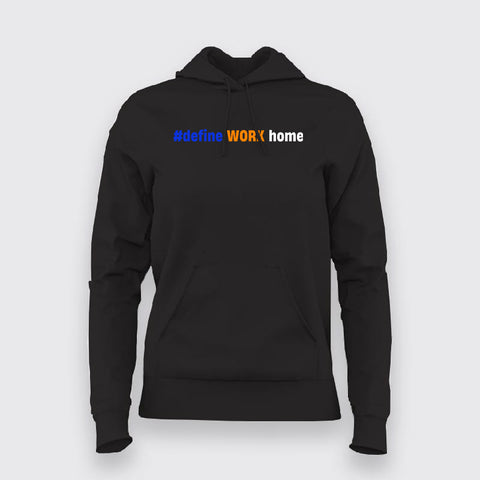 #define WORK Home Women Hoodie - Devs' Perfect Work-Life Balance by Teez