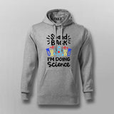Stand Back, I'm Going to Try Science Hoodie For Men