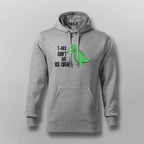 T-Rex Can't Eat Ice Cream | Cool Hoodie For Men