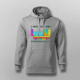 I Wear This Shirt Periodically Hoodie For Men - Funny Science