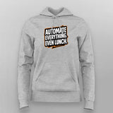 Automate Everything Even Lunch  –  Hoodie for women