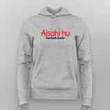 Aisahi Hu Funny Hindi T-shirt For Women
