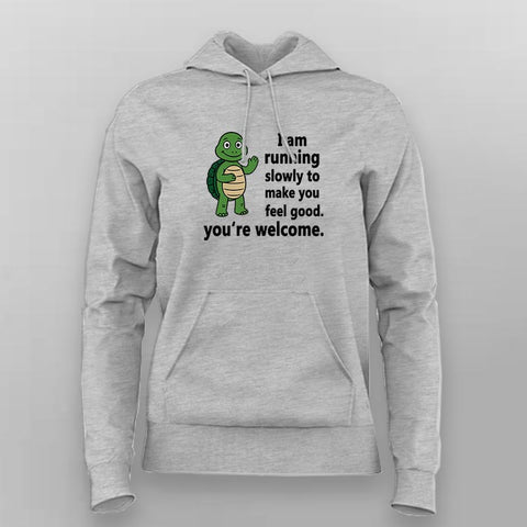 I Am Running Slowly Hoodie For Women