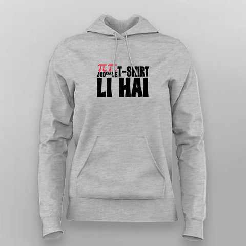 Jod Kar Ye T-shirt Li Hai Hoodie For Women