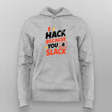Hack Because You Slack Hoodie for Women – Hacker Mode Activated