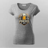 Powered by Beer T-Shirt for Women – Funny Tee Online India
