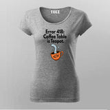 Error 418 I'm a Teapot T-shirt For Women