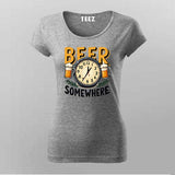 Beer Somewhere T-Shirt for Women – Funny Tee Online India