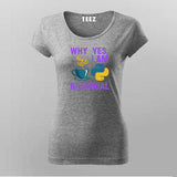 Why Yes I Am Bilingual T-shirt For Women