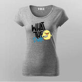 "What the Duck" Funny T-Shirt For Women