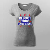 Reboot Your Expectations T-Shirt for Women – Power Up Your IT Mood