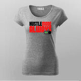 Hustle Mode Always On T-Shirt for Women