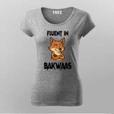 Fluent In Bakwaas Attitude T-shirt For Women