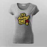 It’s Always DNS DevOps Network – T-Shirt for Women