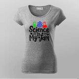 Science Is My Jam T-Shirt For Women - Cool Science Lover