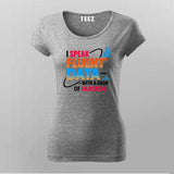 Fluent in Data and Sarcasm T-Shirt For Women – Analyst’s Default Mode