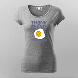 Thank God It’s Fried Egg Cute T-shirt For Women
