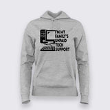 "I'm My Family's Unpaid Tech Support"Hoodie For Women- Tech Humor